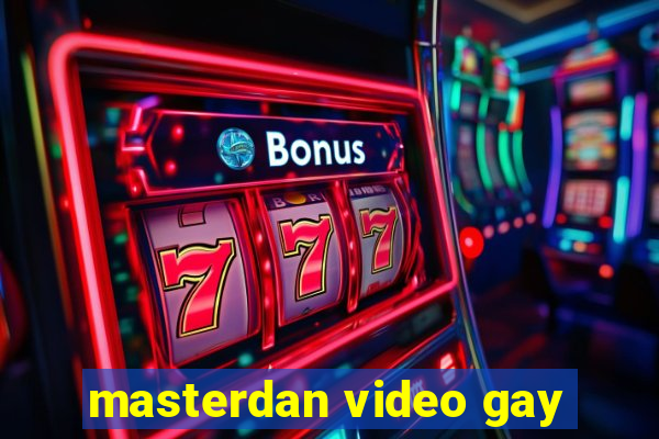 masterdan video gay